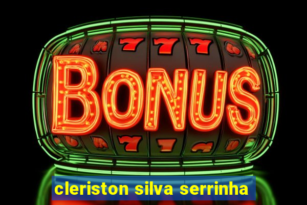 cleriston silva serrinha